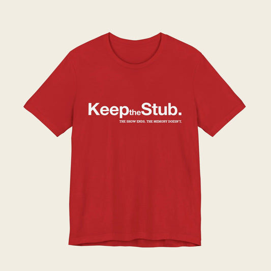 Keep the Stub Tee