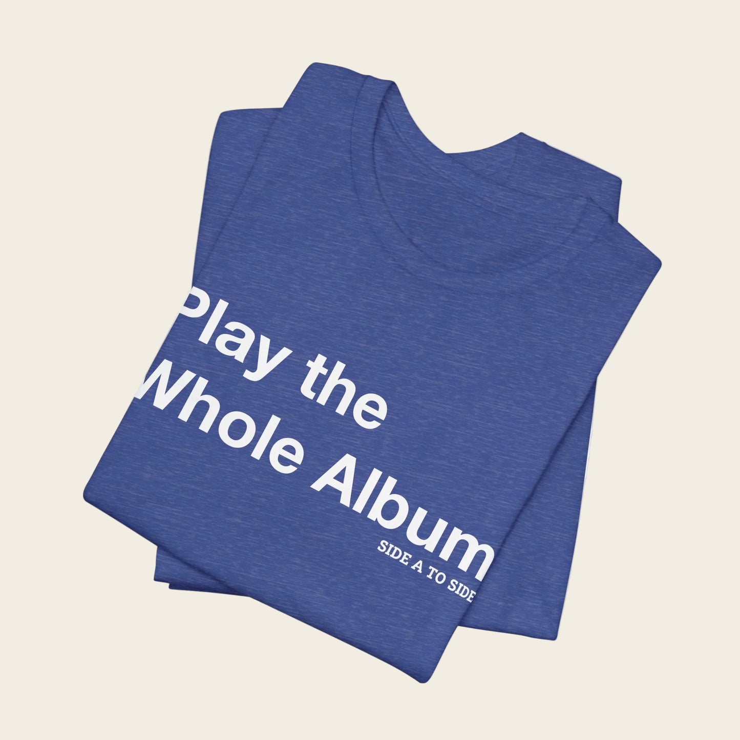 Play the Whole Album Tee