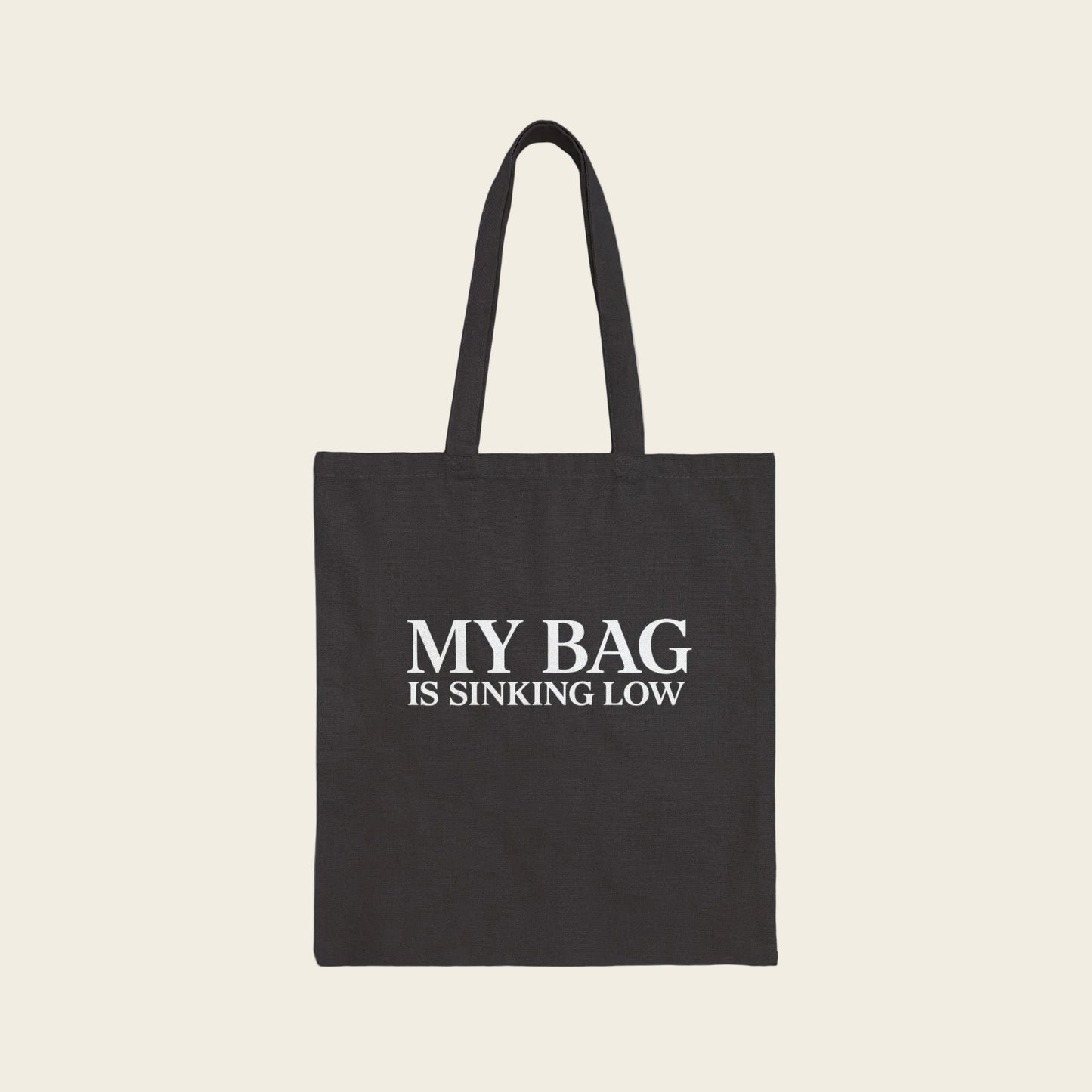 My Bag Is Sinking Low Tote