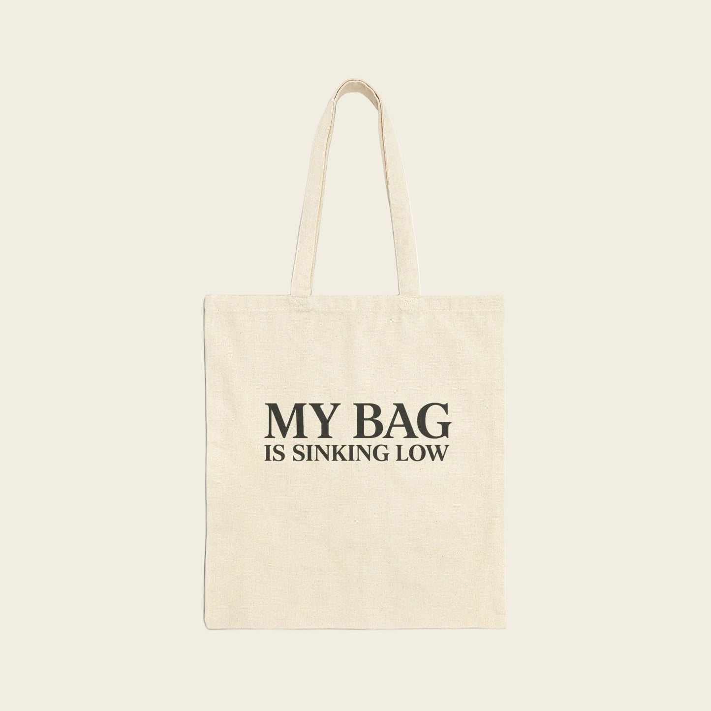 My Bag Is Sinking Low Tote