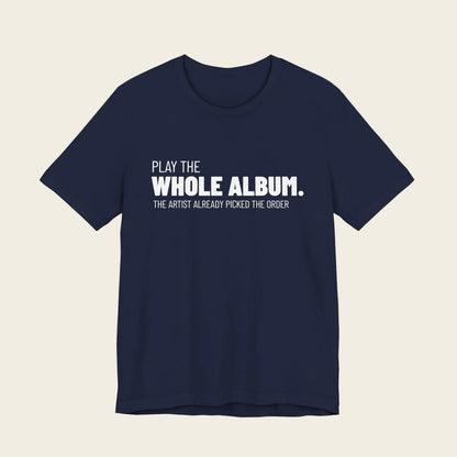 Play the Whole Album Tee