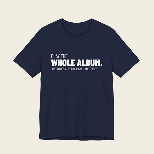Play the Whole Album Tee