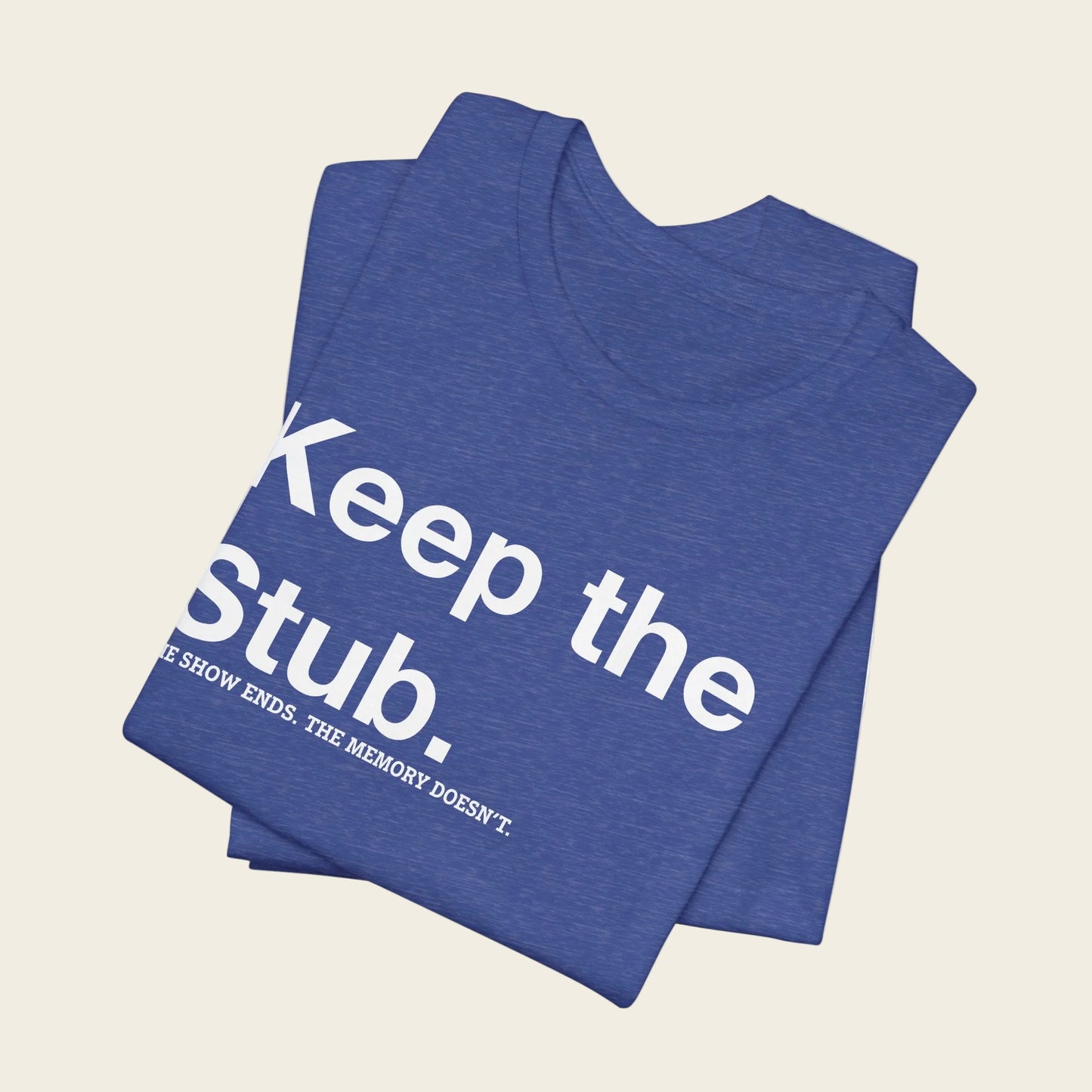 Keep the Stub Tee