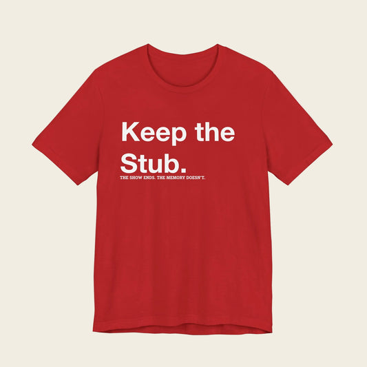 Keep the Stub Tee