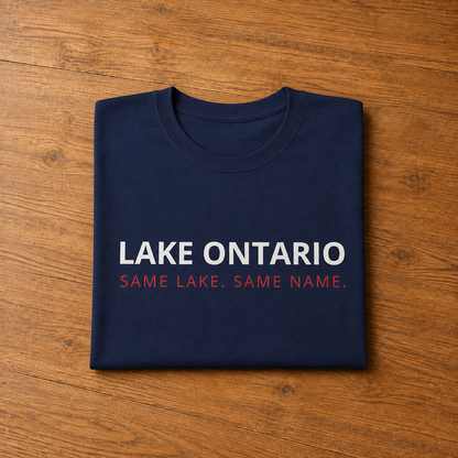 Lake Ontario Same Lake Same Name Tee