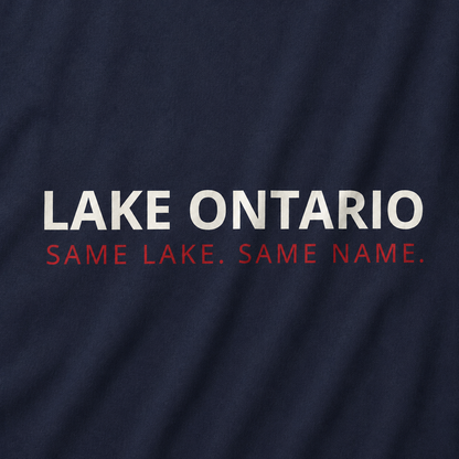 Lake Ontario Same Lake Same Name Tee