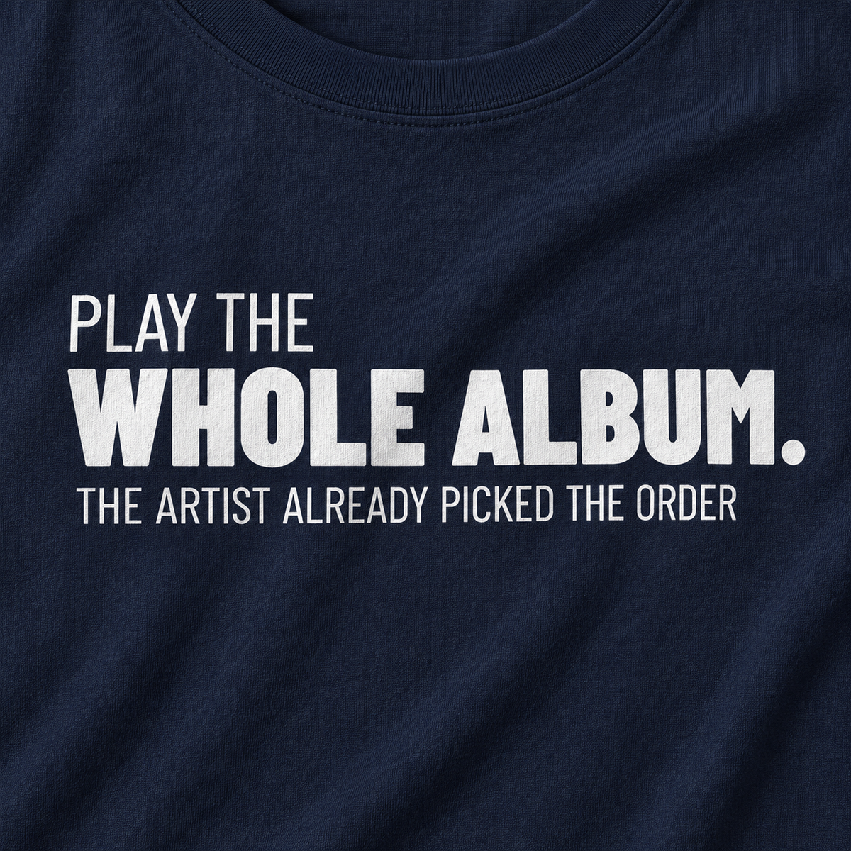 Play the Whole Album Tee